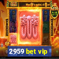 2959 bet vip